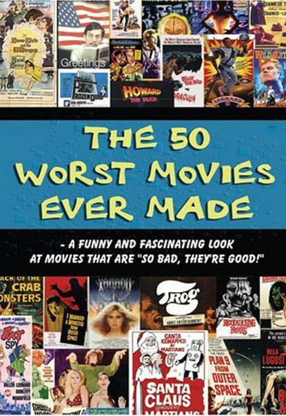 50 худших фильмов / The 50 Worst Movies Ever Made / Брэндон Кристофер 2004